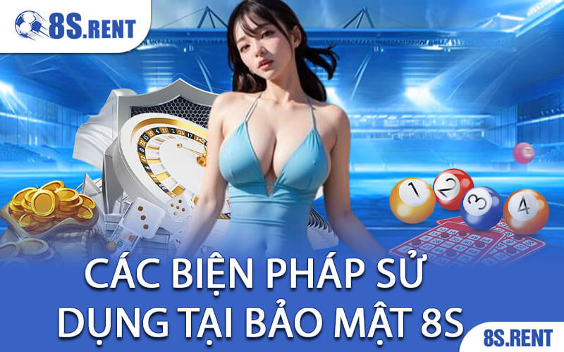 Bảo Mật 8S: An Tâm Cá Cược Với Công Nghệ Tiên Tiến 1 Các biện pháp sử dụng tại Bảo mật 8S