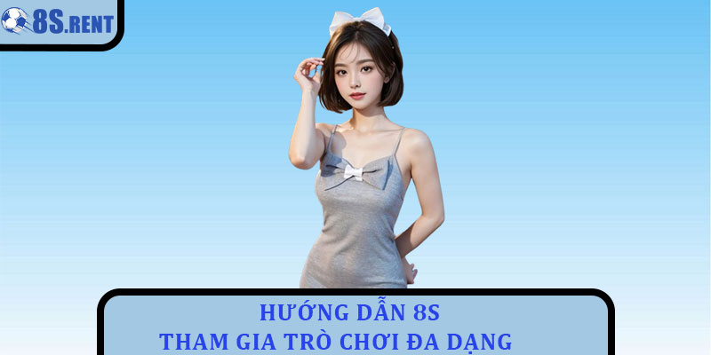 Hướng dẫn 8s tham gia trò chơi đa dạng