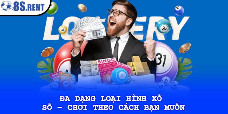 Đa dạng loại hình xổ số – Chơi theo cách bạn muốn