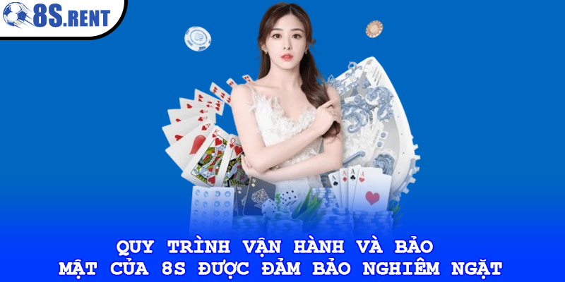 Tin đồn 8s lừa đảo – Sự thật đằng sau những thông tin trên 2 Quy trình vận hành và bảo mật của 8s được đảm bảo nghiêm ngặt