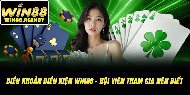 Điều Khoản Điều Kiện WIN88 - Hội Viên Tham Gia Nên Biết 2 Điều Khoản Điều Kiện WIN88 - Hội Viên Tham Gia Nên Biết